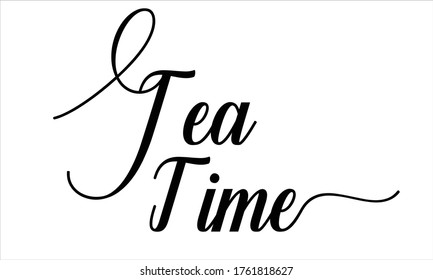 tea time Calligraphic Cursive Typographic Text on White Background