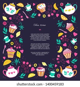 Tea time card, poster, menu.Frame template with space for text. Vector hand drawn illustration with teapots, cupcakes, desserts, lemons, berries and tea elements.