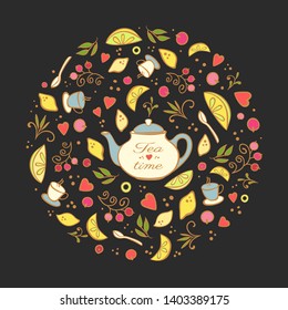Tea time card,design for poster, menu. Vector hand drawn illustration. Circle template with teapot, lemons, berries and tea elements.