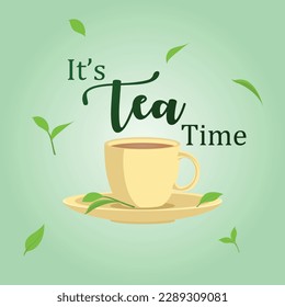 its Tea time with Tea cup and leaf premium vector illustration