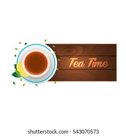 Tea time. Cup of tea with lemon. Wooden background. Vector illustration