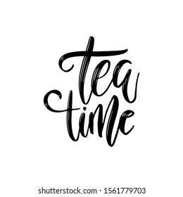 Tea time - hand drawn lettering phrase, isolated on the white background. Brush ink inscription for photo overlays, typography greeting card or t-shirt print, flyer, poster design