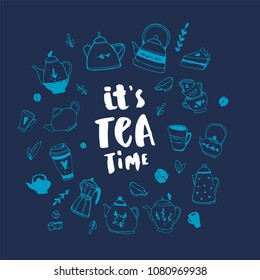 It's tea time. Hand drawn teapot and cup collection. Doodle tea cups, coffee cups and teapots. Vector illustration on tea time icons for cafe and restaurant menu design