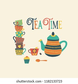 Tea time hand drawn vector illustration and stacked colorful tea cups  teapot  spoon  cupcake   Tea Time quote  Retro vintage style  Cute Tea time party invitation  Use for cards  scrap booking