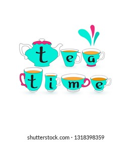 Tea time. Hand drawn vector illustration with teapot, cups, and letters isolated on white background. Vintage style. Cute Tea time party invitation. Can be used as a print, on t-shirts, stationary.