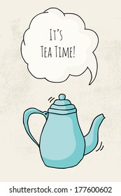 It's Tea Time! Hand-drawn blue teapot and speech bubble on grunge beige background.