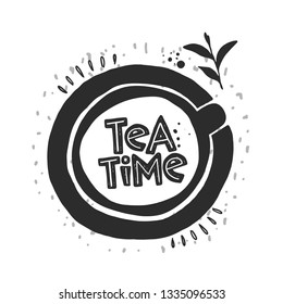 Tea time. Hand-lettering phrase. Vector illustration. Can be used for badges, labels, logo, bakery, street festival, farmers market, country fair, shop, kitchen classes, food studio