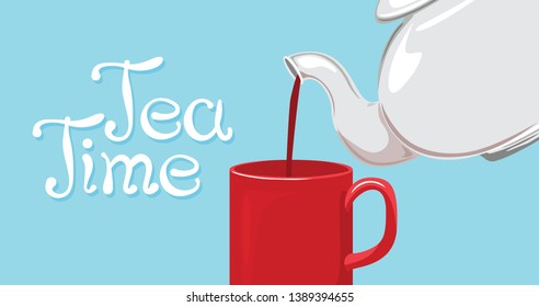 Tea time lettering. Banner with white teapot, red cup of tea and hand drawn text. Vector illustration in cartoon flat style.