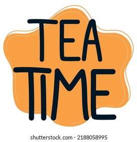 tea time lettering over white background