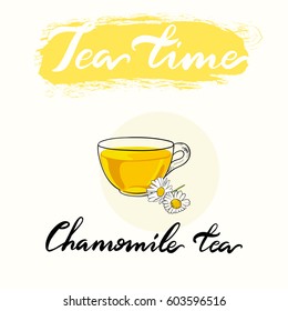 Tea time menu drinking cup. Chamomile tea vector collection. Hand drawn lettering.