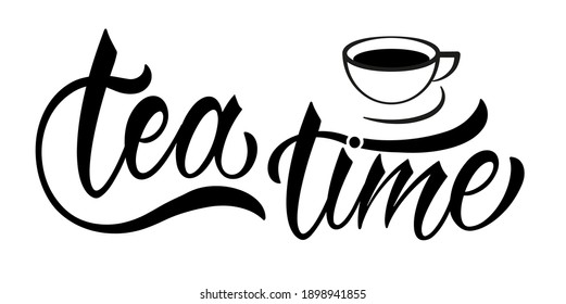 Tea time quote. Hand drawn vector logotype with lettering typography  on white background. Illustration with slogan for print, banner, flyer, poster, sticker