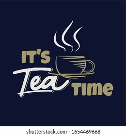 It's tea time quote slogan typography