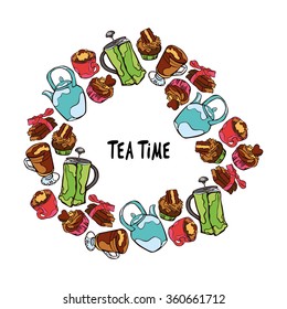 Tea time. Teapot and cup. Cup of tea. Chocolate dessert. Muffins and cupcakes. Frame - wreath.