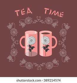 Tea time. Vintage card. Two cups with flowers in floral frame. Vector illustration.