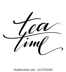 Tea time words. Hand drawn creative calligraphy and brush pen lettering, design for holiday greeting cards and invitations.