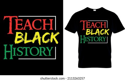 
Teach Black History - Black History Month -  African American T Shirt Designs - Lives Matter - Black Lives Matter T Shirt