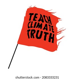 enseñar la verdad climática. imagen de un tipo de letra negro sobre una bandera roja.ilustración vectorial.salve el planeta.diseño moderno de tipografía.concepto ecológico.perfecto para medios sociales, diseño web, afiche, pegatinas, bolsas, banner, etc