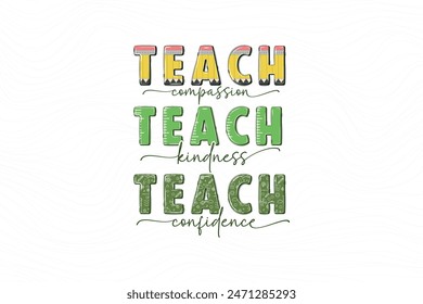 Teach Compassion Kindness Confidence, Retro Teacher quote Typography T shirt design