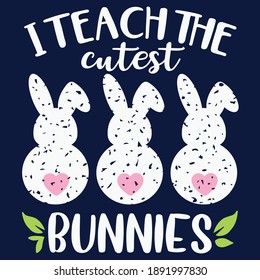I Teach the cutest Bunnies cut files, Teacher Easter design, Distressed bunnies clipart