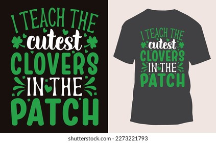 I Teach The Cutest Clovers In The Patch