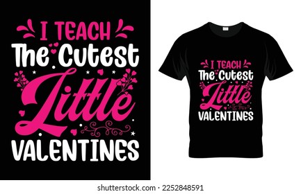 I teach the cutest little valentine T-shirt design. Custom t-shirt Design Vintage style Valentine's Day svg design quotes bundle, Typography t-shirt design, Vector illustration.