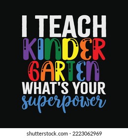 I Teach Kindergarten What's your Superpower Svg