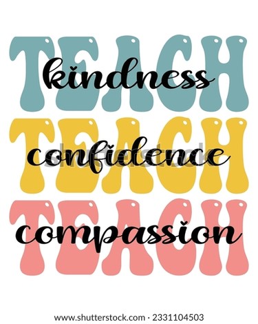 Teach Kindness Confidence Compassion Back To School T shirt Print Template