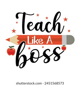 Teach Like A Boss T-shirt Quotes Vector Design Illustration Clipart Ep