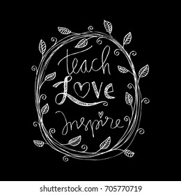 Teach love inspire.
