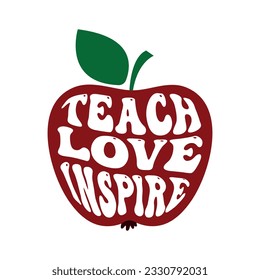 teach love inspire apple for the teacher, card with groovy lettering for school, kindergarten, teacher's day, appreciation week