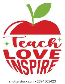 Teach Love Inspire, Back to School, Teacher Appreciation, T-shirt, Typography, Vector Design, Cut File, Circuit, Silhouette, Commercial Use, Trendy T-shirt, Retro,Teacher design
 svg