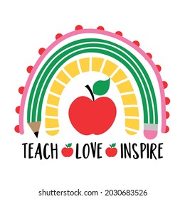 Teach Love Inspire - colorful typography design with red apple. Thank you Gift card for Teacher's Day. Vector illustration on white background with red apple and pencil. Back to School with rainbow.