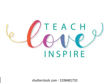 Teach love inspire hand lettering