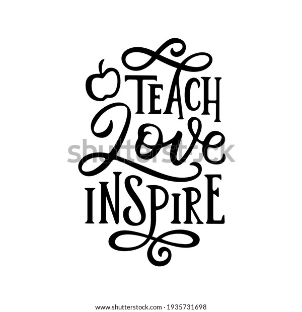 Teach Love Inspire Motivational Calligraphy Lettering Stock Vector ...