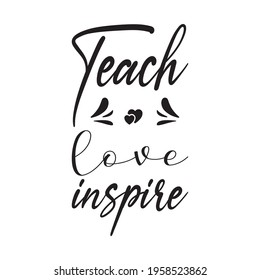 teach love inspire quote letters