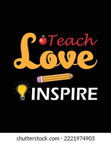 Teach Love Inspire Shirt Design, Teacher tshirt design, Teacher gift, Back To School, eacher Appreciation, Kindergarten, Funny School, School Toddler, math, english, science, old school
