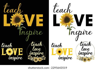 Teach Love Inspire Sunflower Teacher