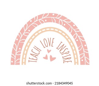 Teach love inspire Svg cut file. Teacher rainbow vector illustration isolated on white background. Teacher's day shirt or card design svg