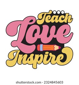 Teach Love Inspire , svg design vector file svg