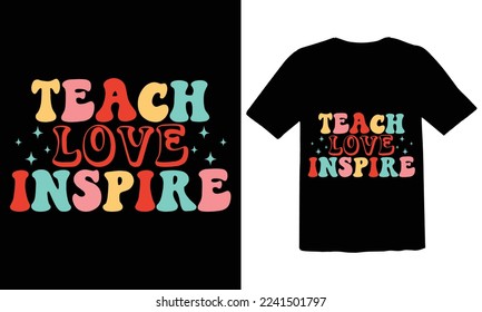 Teach love inspire svg design,New Shirt Design svg