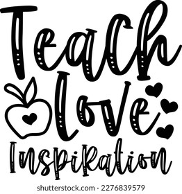 Teach Love Inspire Svg- Lettering design for greeting banners, Prints, Cards and Posters, Mugs, Notebooks, Floor Pillows and T-shirt prints design. svg