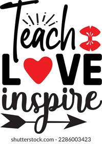 Teach love inspire svg ,Teacher svg Design, Back to school svg design svg