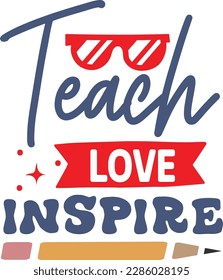 Teach love inspire svg ,Teacher svg Design, Back to school svg design svg