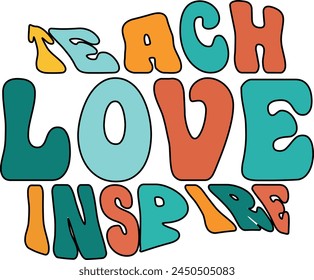 Teach Love Inspire T shirt Design Lover svg