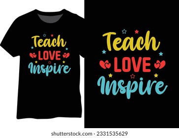 Teach Love Inspire, Teacher Day Typography Design Vector