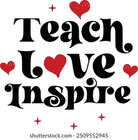 Teach love inspire, Teacher Design