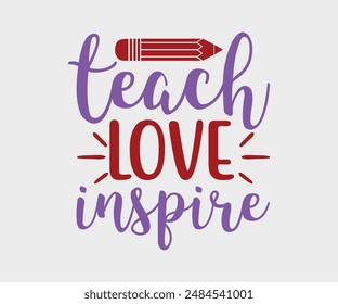 Teach Love Inspire, Teacher Gift ,First Day Of School ,Kids Back To School T shirt, Gaming School T shirt