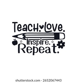 Teach love inspire teacher life, Happy Teachers Day Sayings Typography Design