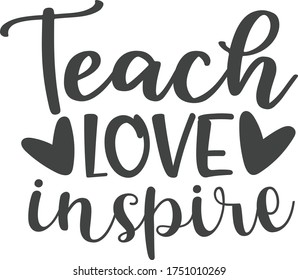 Teach, love, inspire | Teacher Quote