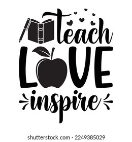 Teach Love Inspire Teacher Quotes Tshirt Design